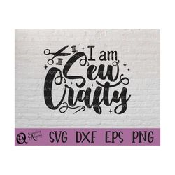 i am sew crafty svg, sewing svg, quilting svg, sewing machine svg, seamstress svg, crafting svg, cricut, silhouette, svg