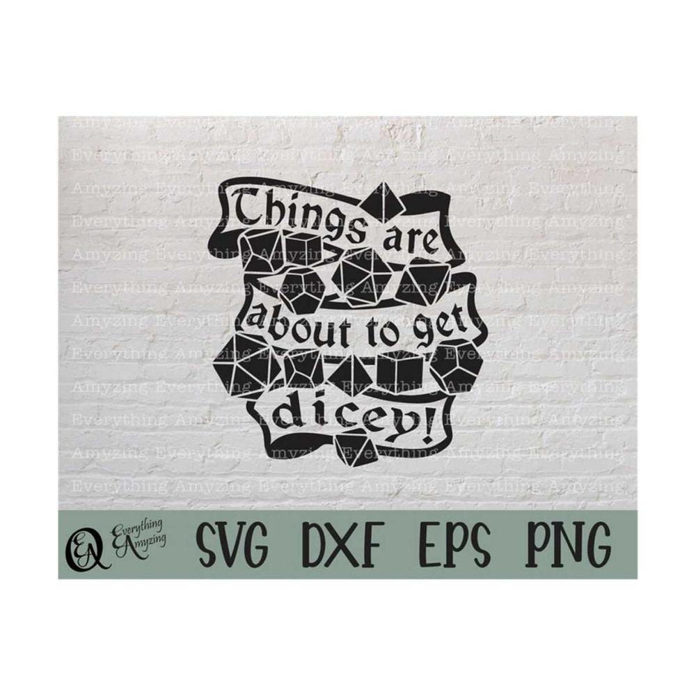 MR-239202383848-things-are-about-to-get-dicey-svg-dnd-svg-dice-svg-dungeon-image-1.jpg