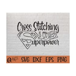 cross stitching is my superpower svg, cross stitch svg, cross stitch love svg, sewing svg, stitching, cricut, silhouette