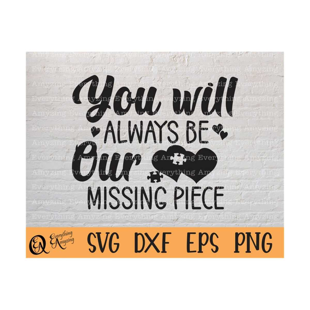 MR-23920238489-you-will-always-be-our-missing-piece-svg-rest-in-peace-svg-image-1.jpg
