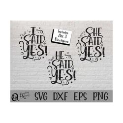 i said yes svg, she said yes svg, love svg, wedding svg, proposal svg, engagement svg,  xoxo, cricut svg, silhouette svg