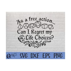 regret my life choices svg, dungeons and dragons svg, dice svg, dungeon master svg, rpg svg, ttrpg, cricut, silhouette,