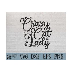 crazy cat lady svg, cat mom svg, cat lover svg, kitten svg, paw prints, pet svg, fur babies svg, cat, cricut, silhouette