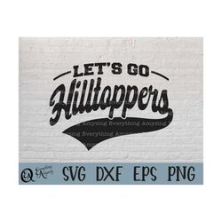 let's go hilltoppers svg, hilltoppers mascot svg, hilltoppers school spirit, hilltopper cheerleading, cricut, silhouette