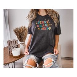 first grade vibes shirt, first grade teacher, teacher shirt, teacher gifts, first grade shirt, first grade gift, student