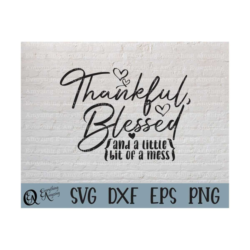 MR-239202385921-thankful-blessed-and-a-little-bit-of-a-mess-svg-grateful-image-1.jpg