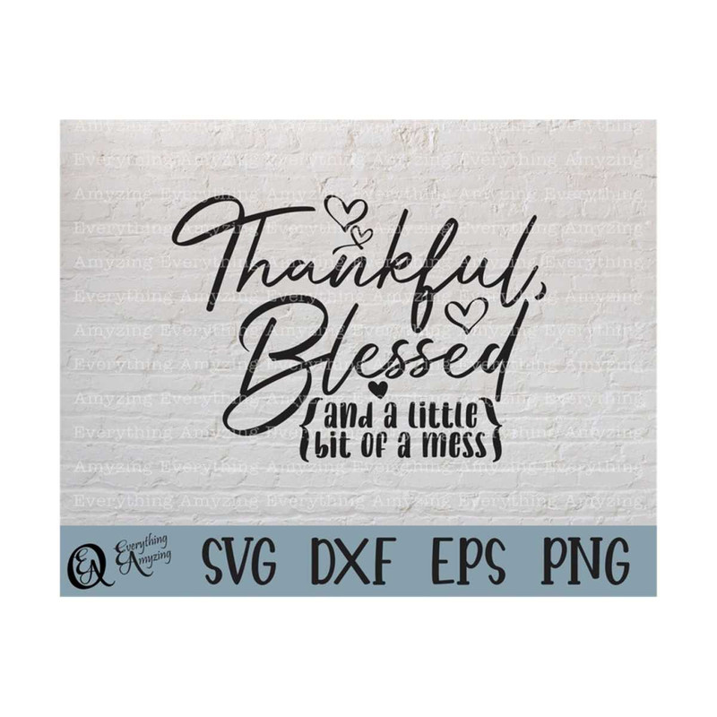 MR-239202385921-thankful-blessed-and-a-little-bit-of-a-mess-svg-grateful-image-1.jpg