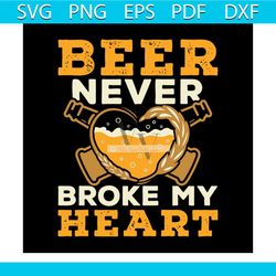 beer never broke my heart vintage drinking day svg, drinking svg