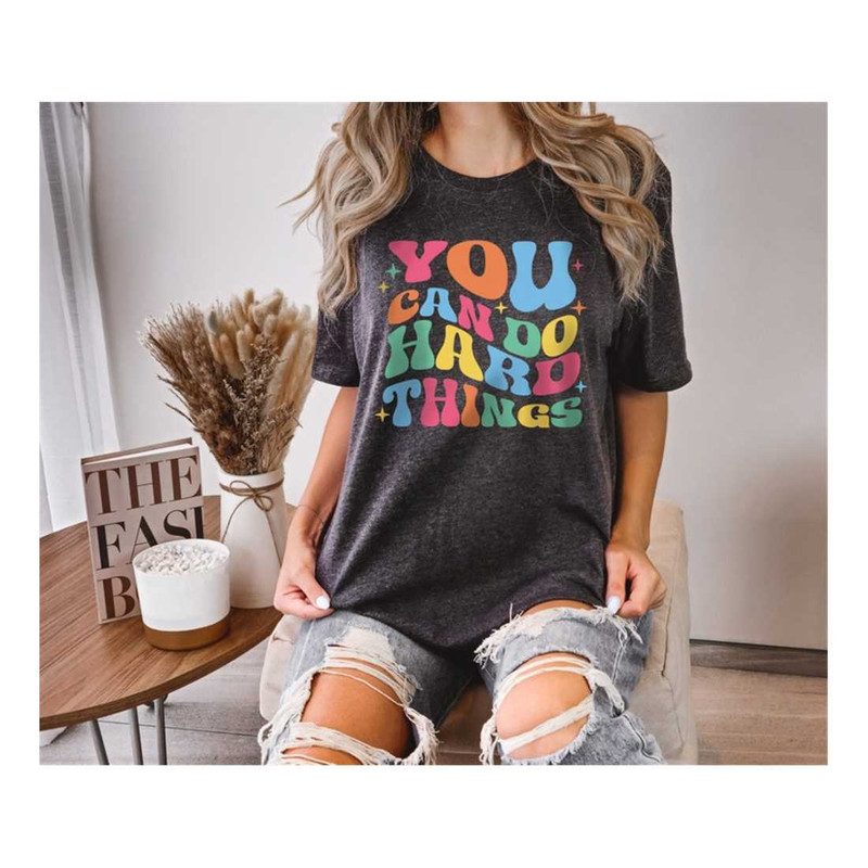 MR-23920239416-you-can-do-hard-things-tshirtinspirational-shirtteacher-image-1.jpg