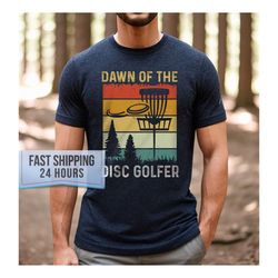 dawn of the disc golfer tshirt, golfer shirt, gift for disc golfer, shirts for men, golfer gift, boyfriend gift, shirts