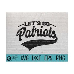 let's go patriots svg, patriots mascot svg, patriots school spirit svg, patriots cheerleading svg, cricut, silhouette, s