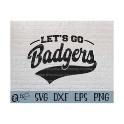 let's go badgers svg, badgers mascot svg, badgers school spirit svg, badgers cheerleading, badgers, cricut, silhouette,