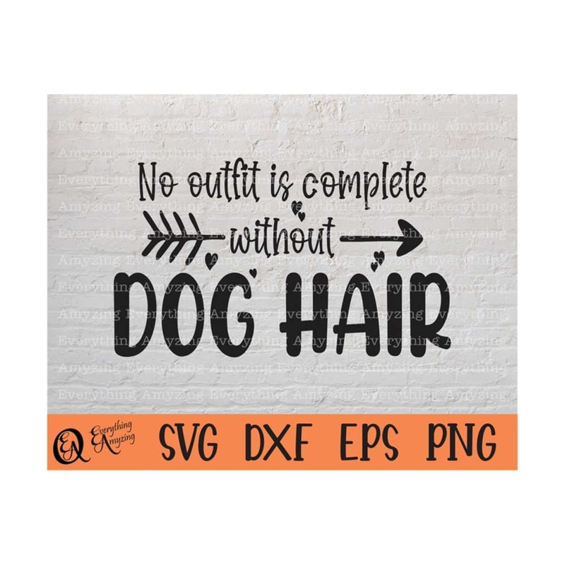MR-239202391154-no-outfit-is-complete-without-dog-hair-svg-dog-svg-pet-svg-image-1.jpg