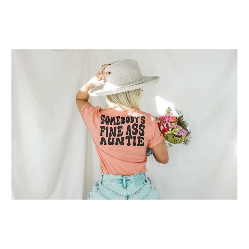MR-239202391229-somebodys-fine-ass-auntie-tshirt-auntie-shirt-aunt-image-1.jpg
