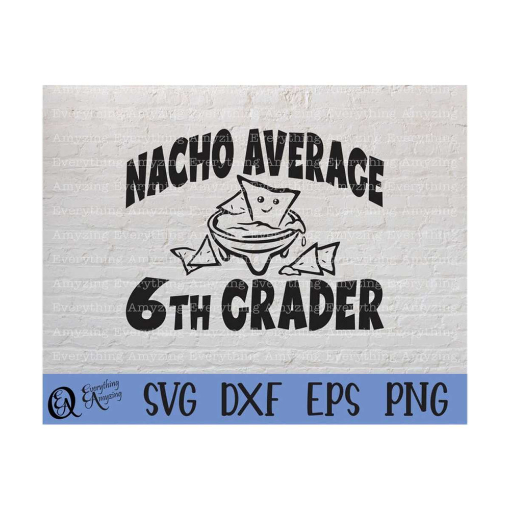 MR-23920239203-nacho-average-6th-grader-svg-sixth-grade-svg-back-to-school-image-1.jpg
