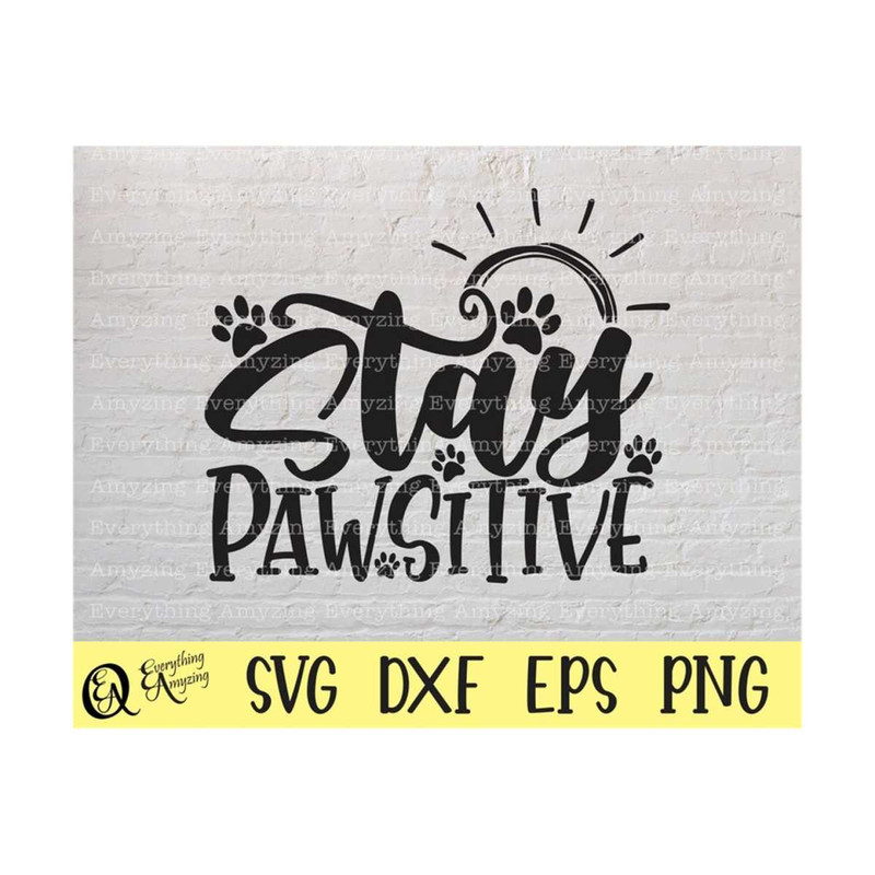 MR-239202392132-stay-pawsitive-svg-stay-positive-svg-dog-svg-pet-svg-fur-image-1.jpg