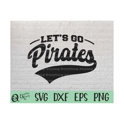 let's go pirates svg, pirates mascot svg, pirates school spirit, pirates cheerleading svg, pirates, cricut, silhouette,