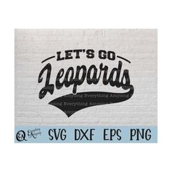 let's go leopards svg, leopards mascot, leopards school spirit svg, leopards cheerleading, leopards, cricut, silhouette,