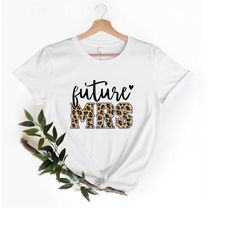 custom future mrs. shirt, leopard future mrs, cute engagement shirts, new bride shirt, bachelorette shirt, soon to be mr