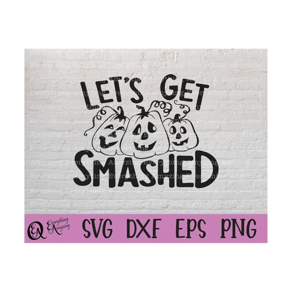 MR-239202392737-lets-get-smashed-svg-pumpkin-svg-halloween-pumpkins-image-1.jpg