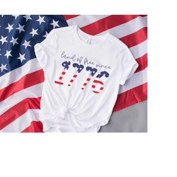 4th of july shirt, patriotic shirt, land of free since 1776 shirt, american flag shirt,independence shirt, american hist