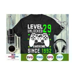 level 29 unlocked svg 29th birthday gamer 29 years old born in 1992 computer video game controller joystick svg png eps