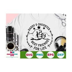 daddy & daughter best friends svg father's day svg funny quotes about dad and daughter svg eps png cricut cut file digit