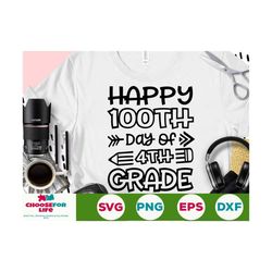 happy 100 days of 4th grade svg 100 days of school svg, fourth grade svg, 100th day of school svg, 100 days svg, teacher