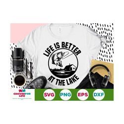 life is better at the lake svg fishing svg  lake quotes svg eps png cricut fisher travel cut file digital download