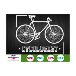 cycologist svg bicycle svg cycling png eps dxf cricut digital download