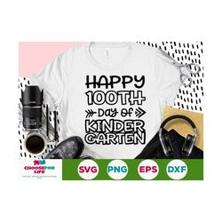 happy 100 days of kindergarten svg 100 days of school svg, kindergarten svg, 100th day of school svg, 100 days svg, teac
