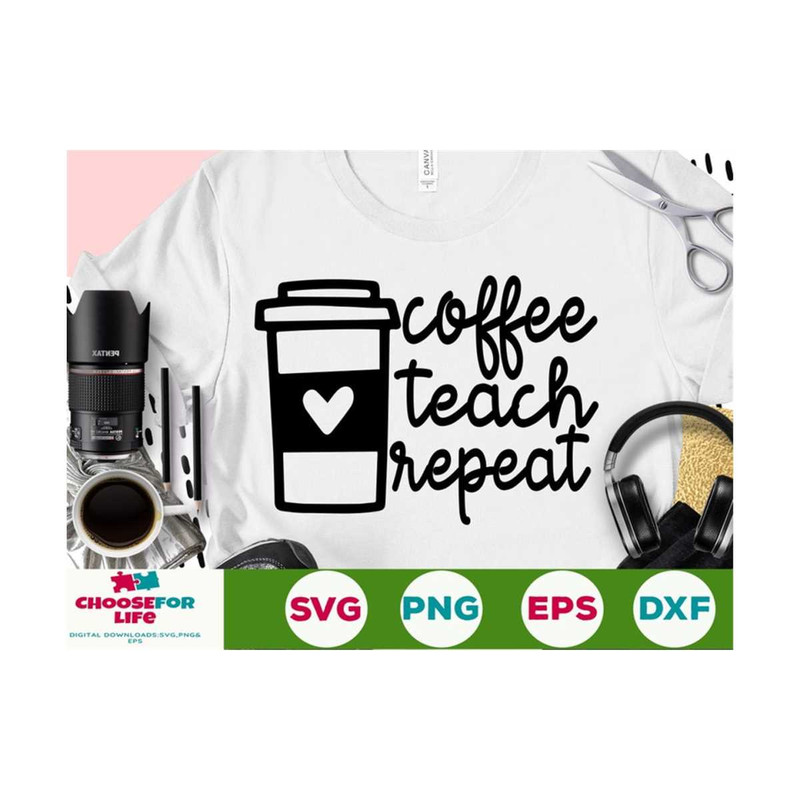 MR-2392023113513-coffee-teach-repeat-svg-teacher-coffee-svg-teacher-love-coffee-image-1.jpg