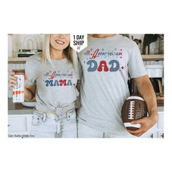 all american mama american dad tshirt, matching shirt,  4th of july tshirt, ndependence day, fourth of july, mothers day