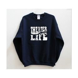 theater life sweatshirt, theater life groovy sweater cute, theater shirt argentina crewneck gift theater life sweatshirt