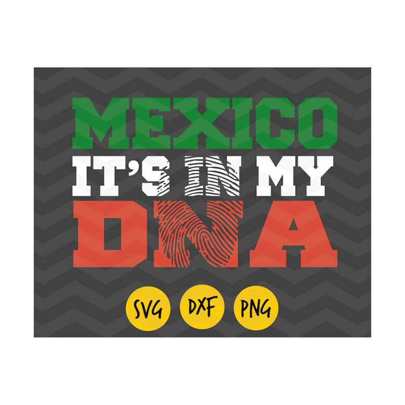 MR-239202313816-mexico-svg-mexico-its-in-my-dna-svg-viva-mexico-mexico-image-1.jpg
