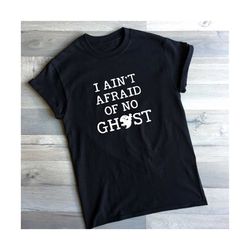i ain't afraid of no ghost svg-instant digital download