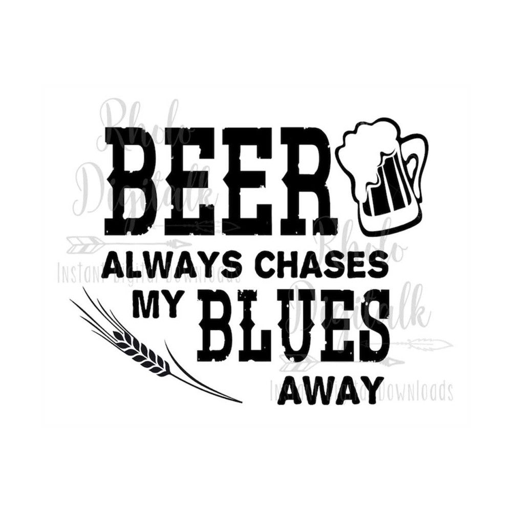 MR-2392023133956-beer-always-chases-my-blues-away-svg-instant-digital-download-image-1.jpg