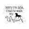 MR-2392023134031-sorry-im-late-i-had-to-walk-my-unicorn-svg-instant-digital-image-1.jpg
