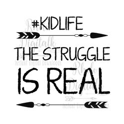 kid life...the struggle is real-instant digital download
