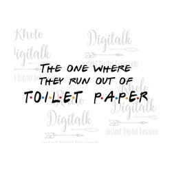 the one where they run out of toilet paper-instant digital download