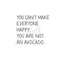 MR-2392023134343-you-cant-make-everyone-happy-you-are-not-an-avocado-svg-image-1.jpg