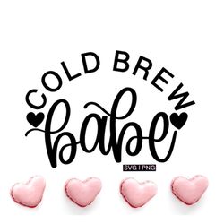 Cold brew babe svg, iced coffee svg, cold coffee svg, iced coffee cup svg, cold brew cup svg, hand lettered svg, iced co