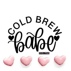 cold brew babe svg, iced coffee svg, cold coffee svg, iced coffee cup svg, cold brew cup svg, hand lettered svg, iced co