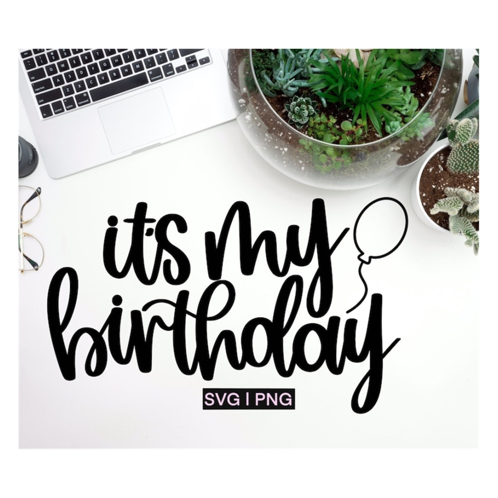 MR-239202313445-its-my-birthday-svg-birthday-shirt-svg-happy-birthday-image-1.jpg