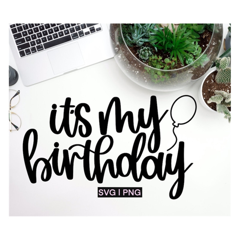MR-239202313445-its-my-birthday-svg-birthday-shirt-svg-happy-birthday-image-1.jpg