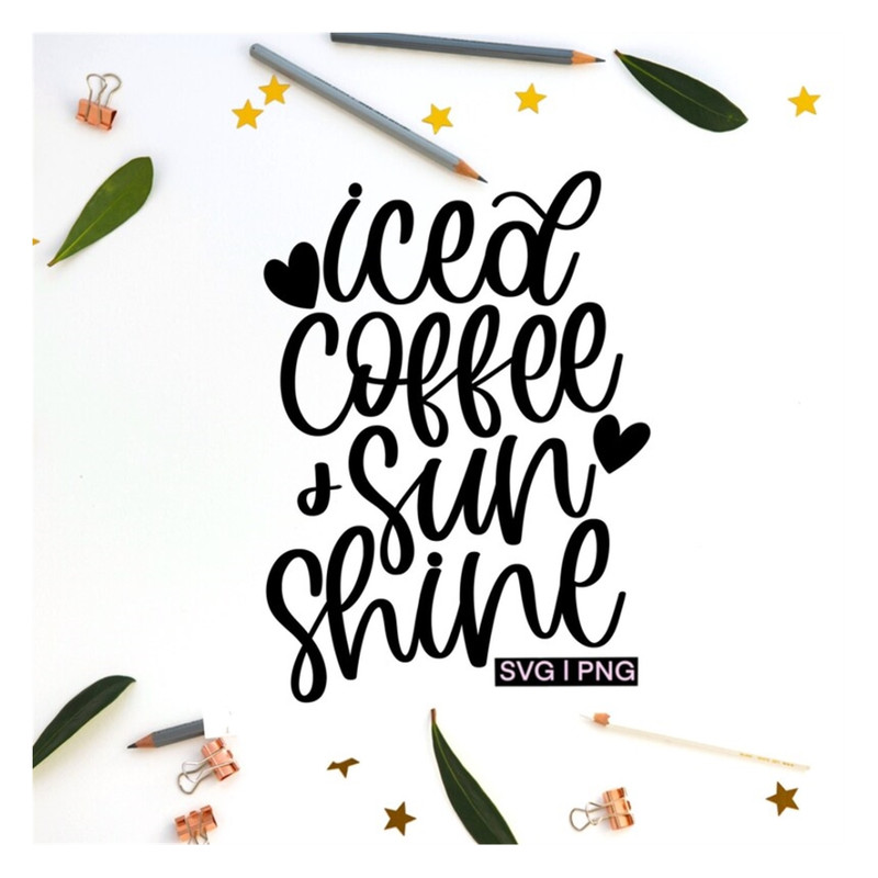 MR-2392023134449-iced-coffee-and-sunshine-svg-iced-coffee-love-svg-iced-image-1.jpg