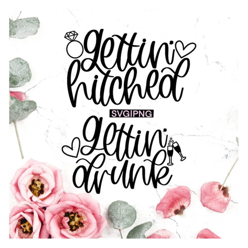 MR-2392023134534-gettin-hitched-svg-gettin-drunk-svg-bachelorette-image-1.jpg