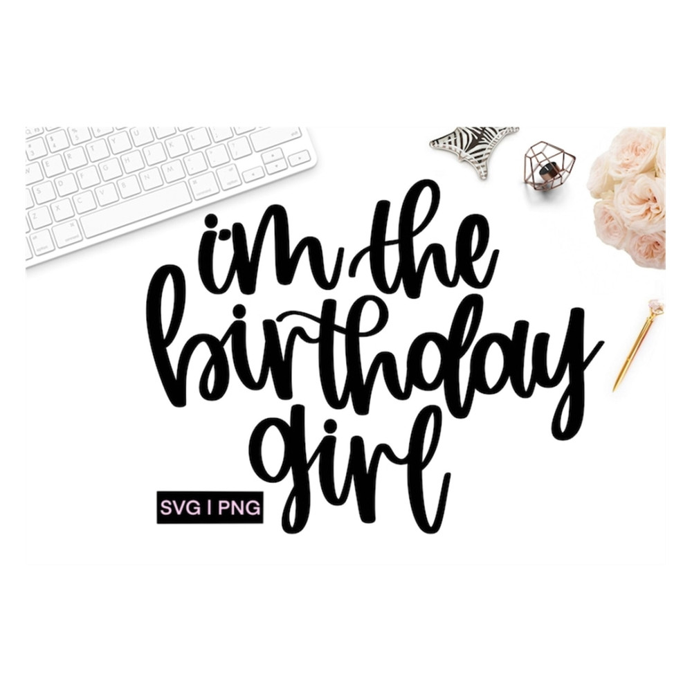 MR-239202313468-im-the-birthday-girl-svg-birthday-shirt-svg-birthday-image-1.jpg