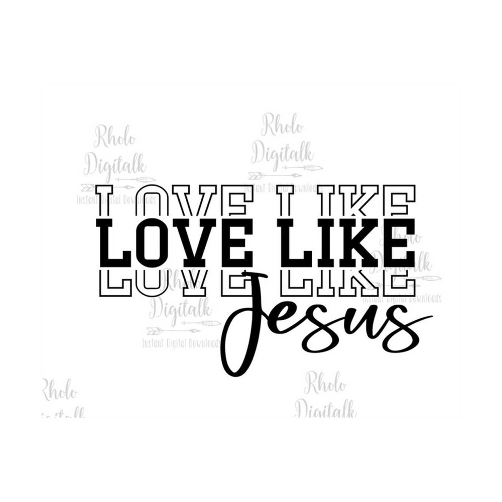MR-2392023134736-love-like-jesus-svg-instant-digital-download-image-1.jpg