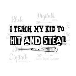 i teach my kid to hit and steal svg, baseball svg, softball svg-instant digital download
